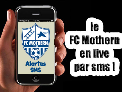 Suivez l'actualité du FC Mothern grâce aux alertes SMS.
