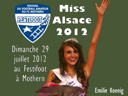 Emilie Koenig, Miss Alsace 2012 sera prsente au Festifoot, Festival du Football Amateur du FC Mothern.